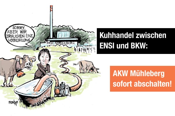 AKW Mühleberg: ENSI setzt Sicherheit der Bevölkerung aufs Spiel