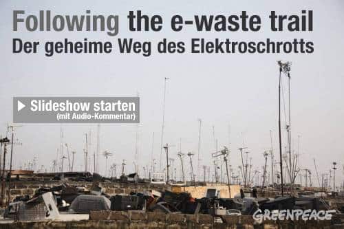 Greenpeace deckt auf: Der geheime Weg des Elektroschrotts