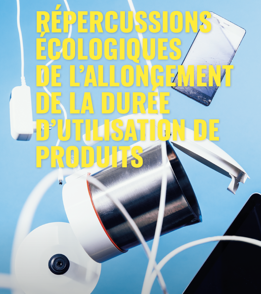 R&eacute;percussions &eacute;cologiques de l&rsquo;allongement de la dur&eacute;e d&rsquo;utilisation de produits